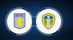 EPL Aston Villa vs Leeds United pre-match prediction