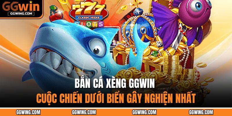 Bắn Cá Xèng GGWIN
