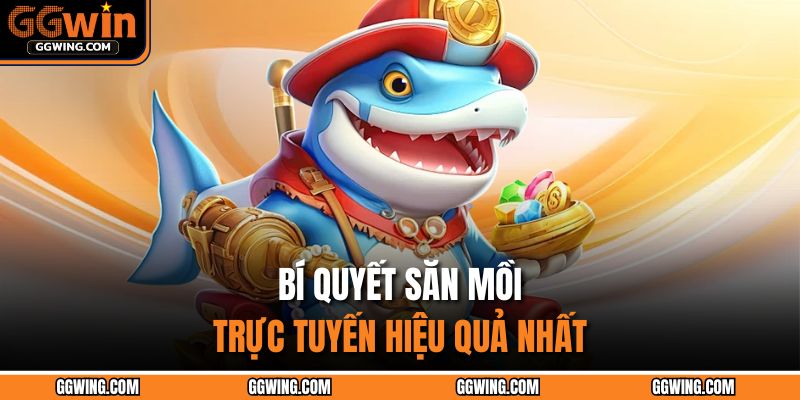 Bắn Cá Online – Không Gian Giải Trí Đỉnh Cao Cùng GGWIN 4 Bí quyết săn mồi trực tuyến hiệu quả nhất