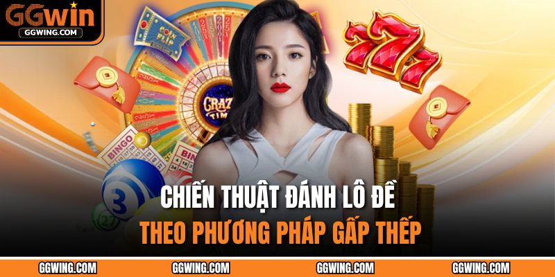 Lô Đề Là Gì – Khám Phá Bí Mật Đằng Sau Kết Quả Xổ Số 4 Chiến thuật đánh lô đề theo phương pháp gấp thếp