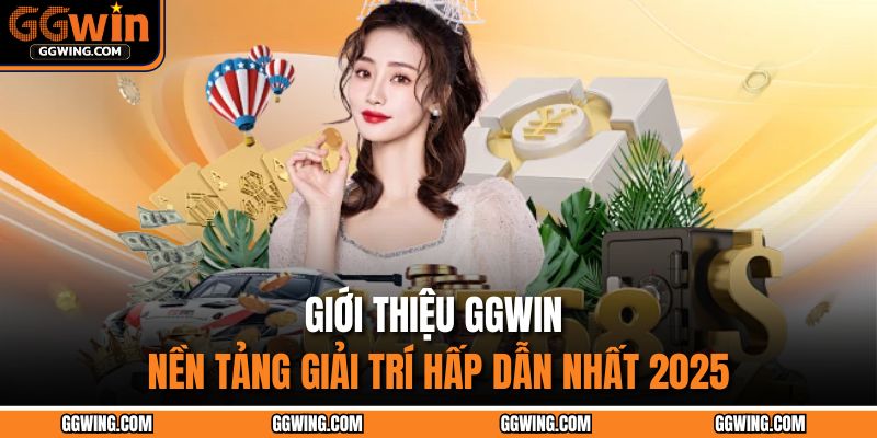 Giới thiệu GGWIN cùng những thông tin sơ lược nhất