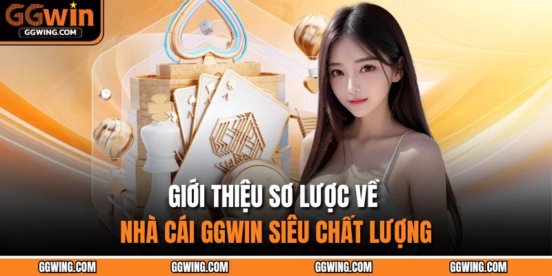 Trang chủ 24 Giới thiệu sơ lược về nhà cái GGWIN siêu chất lượng