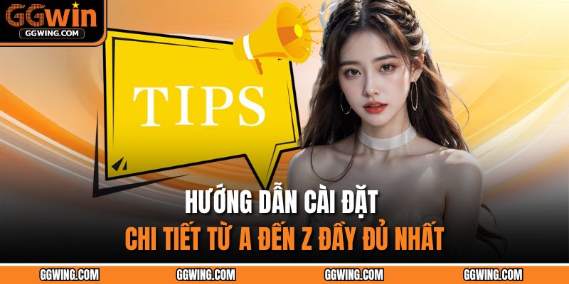 Tải App GGWIN – Bứt Phá Giới Hạn Giải Trí Chỉ Với Một Chạm 3 Hướng dẫn cài đặt chi tiết từ A đến Z đầy đủ nhất