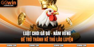Luật Chơi Gà Đá – Nắm Vững Để Trở Thành Kê Thủ Lão Luyện 1 Luật chơi gà đá