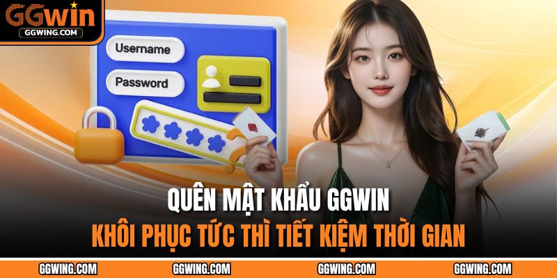 Quên Mật Khẩu GGWIN – Khôi Phục Tức Thì Tiết Kiệm Thời Gian 15 Quên mật khẩu GGWIN