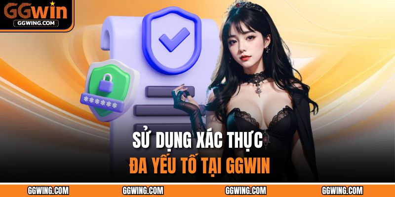 Sử dụng xác thực đa yếu tố tại GGWIN